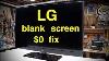 How To Fix Lg Tv Blank Screen For Zero Cost