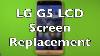 Lg G5 LCD Screen Replacement Repair How To Change